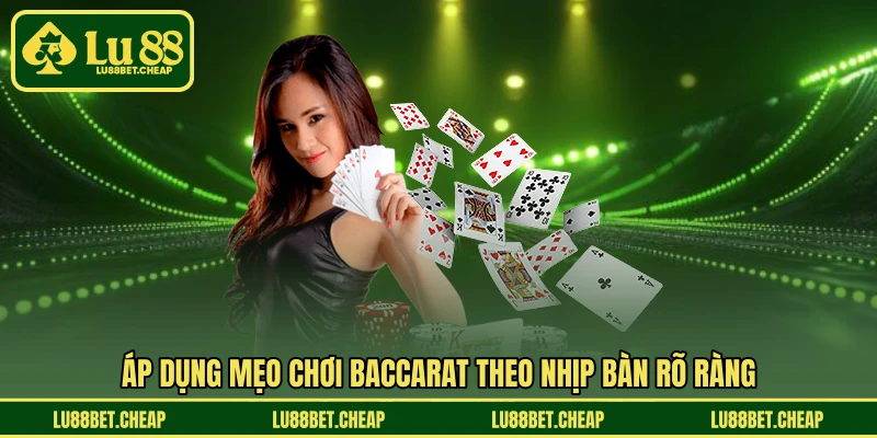 Mẹo Chơi Baccarat - LU88 Chia Sẻ Bí Kíp Tăng Lợi Thế