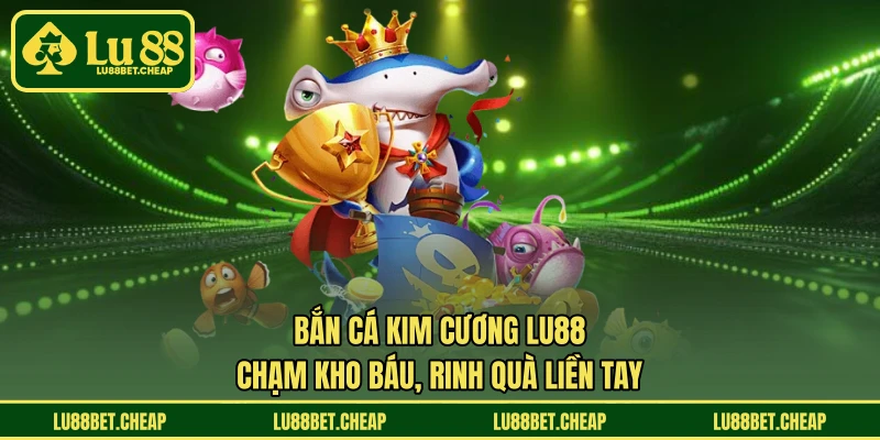 Bắn Cá Siêu Thị LU88 - Vào Siêu Thị Cá, Gom Thưởng Mỗi Phút