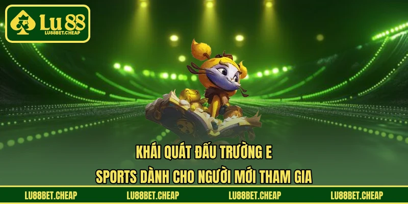 Đấu Trường E-sports LU88 - Trải Nghiệm Kèo Cược Hấp Dẫn