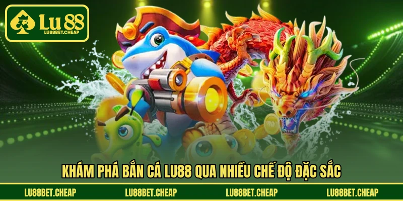 Bắn Cá LU88 - Cỏ Hội Săn Boss Rực Lửa, Rinh Thưởng Mê Ly
