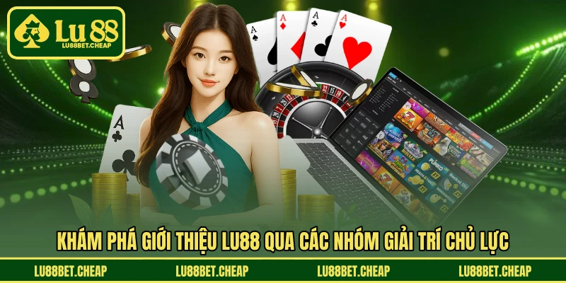 Giới Thiệu LU88 - Nền Tảng Giải Trí Trực Tuyến Uy Tín 2026