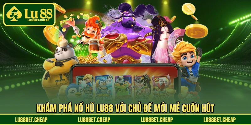 Nổ Hũ LU88 - Quay Thưởng Một Chạm, Hũ Nổ Cực Khủng