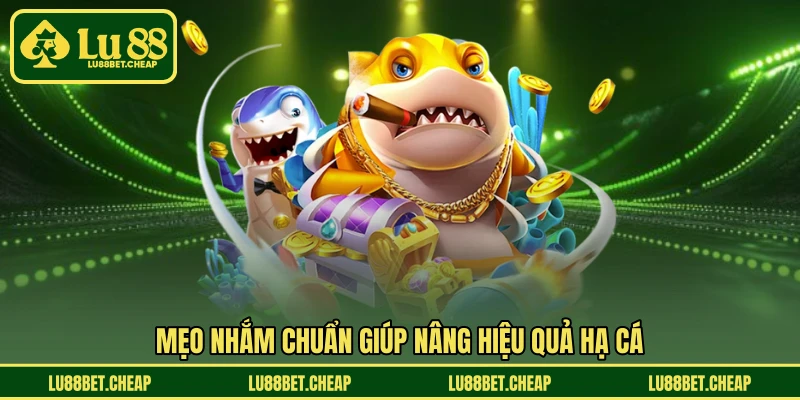 Cách Chơi Bắn Cá Hiệu Quả LU88 - Gom Thưởng Đều Tay
