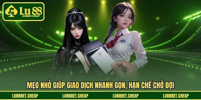 Nạp Tiền LU88 - Cập Nhật Số Dư Để Chơi Không Gián Đoạn