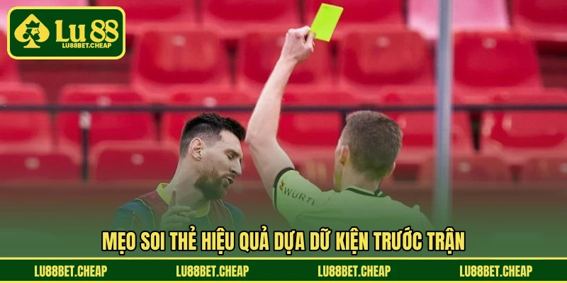 Kèo Thẻ Phạt LU88 - Bắt Nhịp Trận Đấu, Săn Kèo Chuẩn Xác