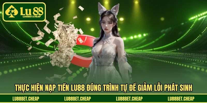 Nạp Tiền LU88 - Cập Nhật Số Dư Để Chơi Không Gián Đoạn